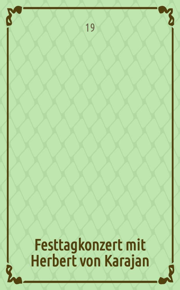Festtagkonzert mit Herbert von Karajan