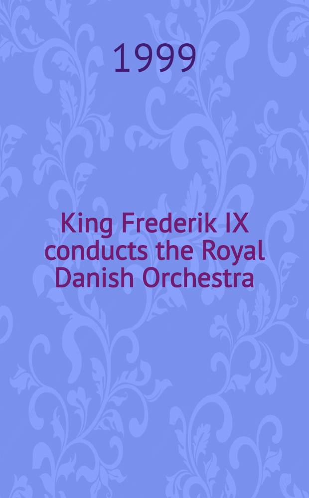 King Frederik IX conducts the Royal Danish Orchestra
