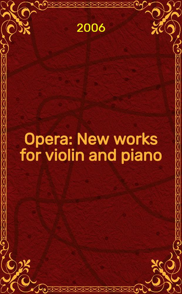Opera : New works for violin and piano
