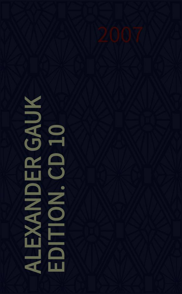Alexander Gauk Edition. CD 10