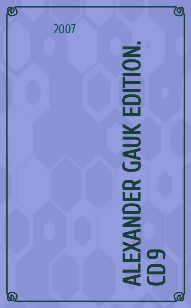 Alexander Gauk Edition. CD 9