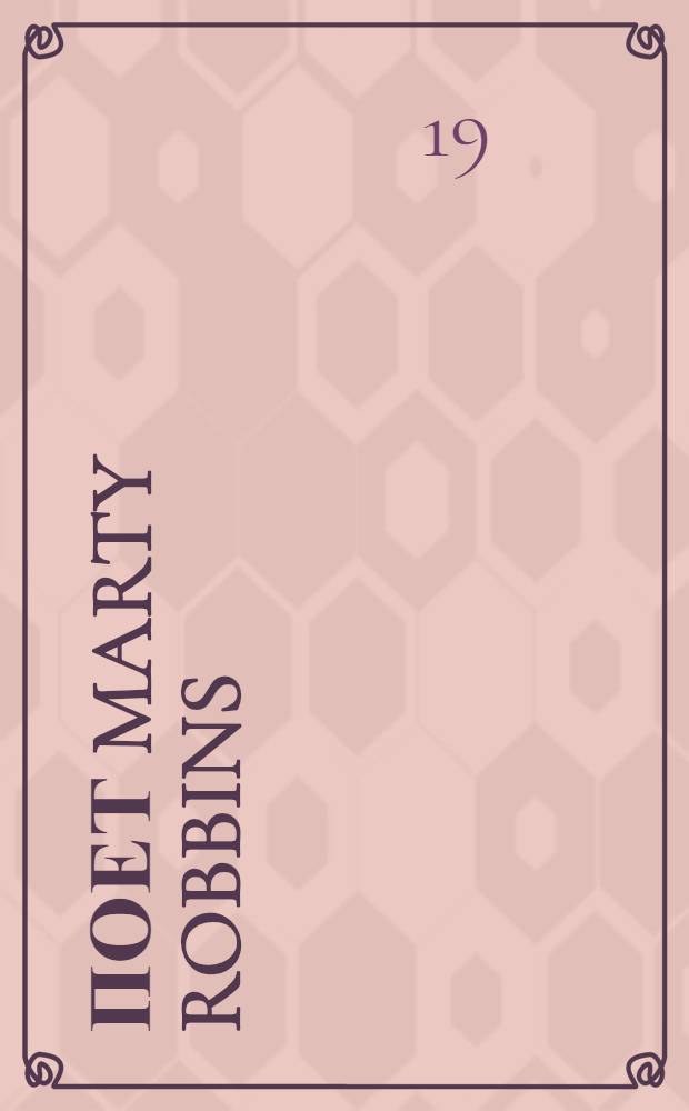 [Поет] Marty Robbins : By the time I get to Phoenix : Featuring (Love is in the air) : Arranged and cond. by R. Mersey