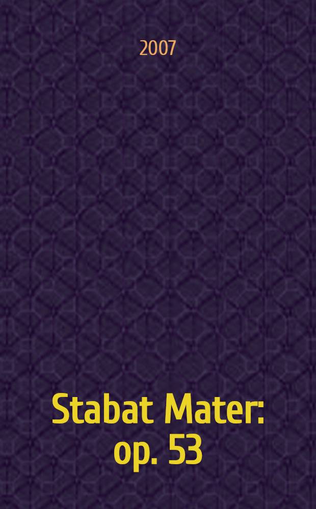 Stabat Mater : op. 53