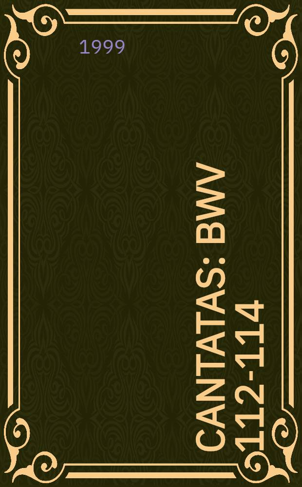 Cantatas : BWV 112-114