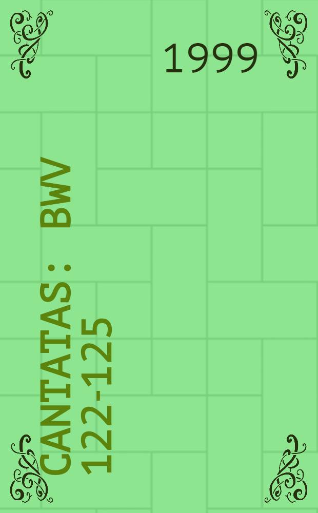 Cantatas : BWV 122-125