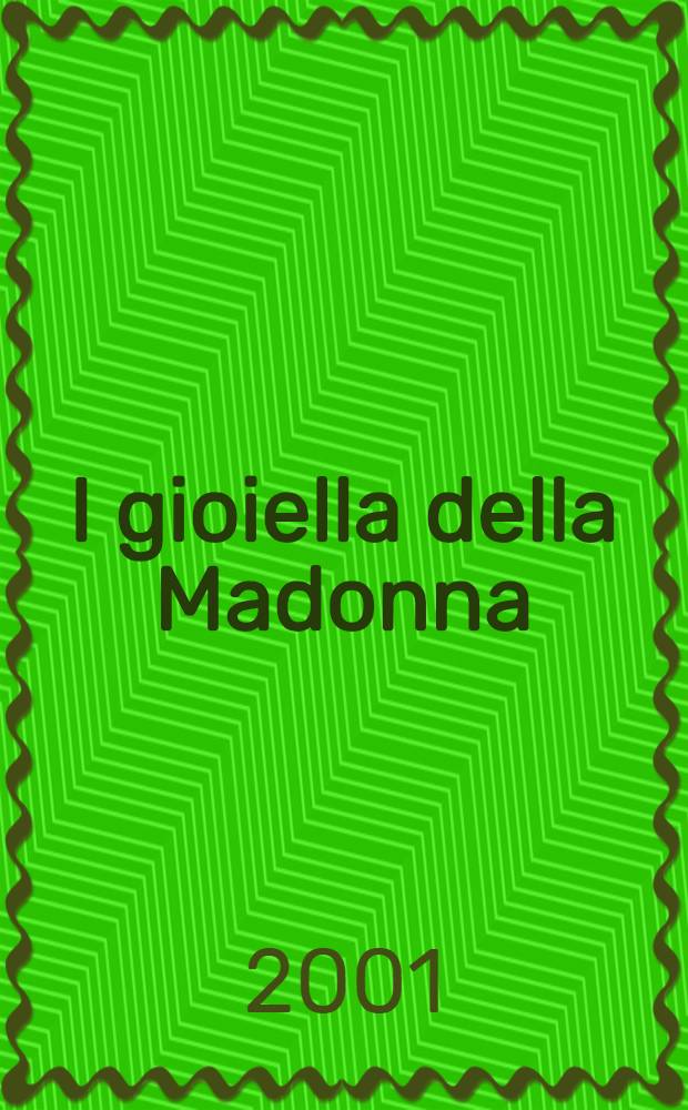 I gioiella della Madonna : opera in 3 acts on Neapolitan life