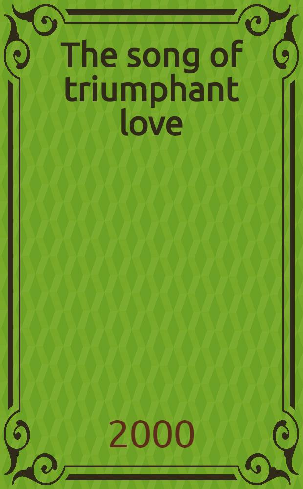 The song of triumphant love : ballet based on the story by Ivan Turgenyev : (1968-1969)