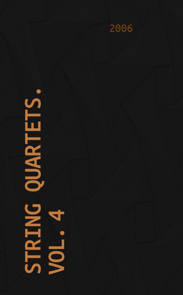 String Quartets. Vol. 4
