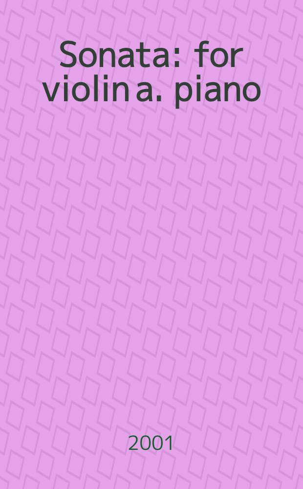 Sonata : for violin a. piano : op. 9. Mythys : for violin a. piano op. 30. Three caprices of Paganini : № 20 (D maj.), № 21 (A maj.), № 24 (a min.)