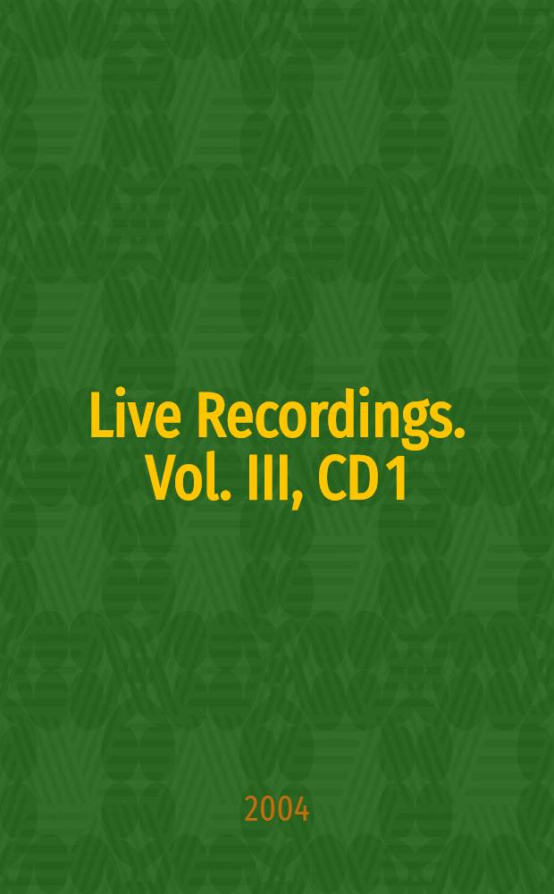 Live Recordings. Vol. III, CD 1
