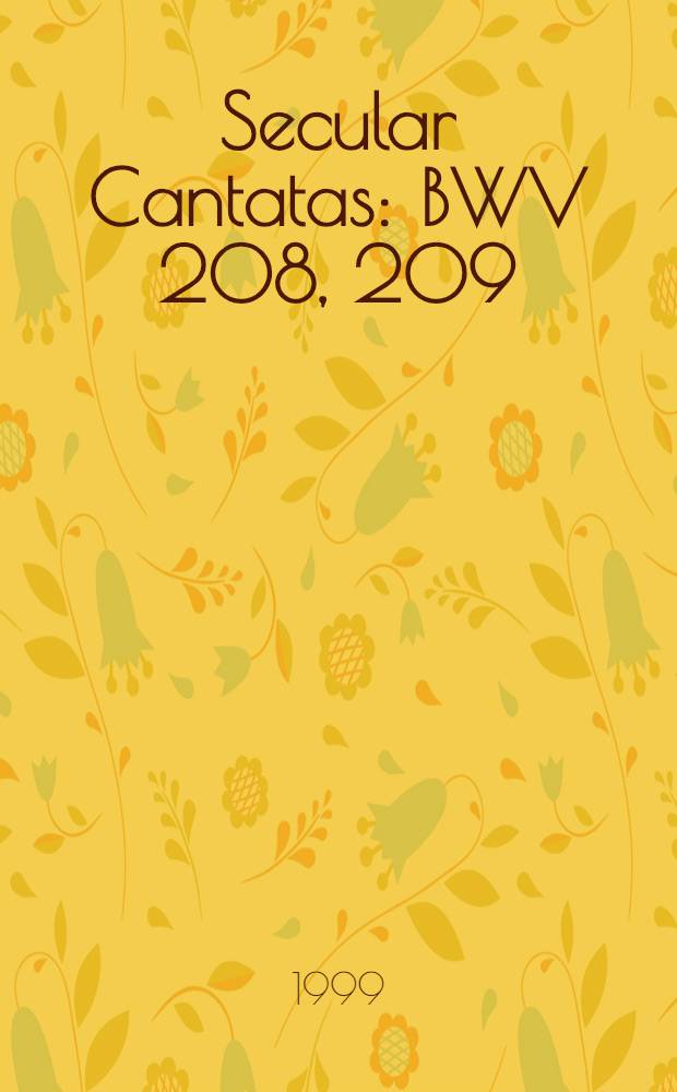 Secular Cantatas : BWV 208, 209