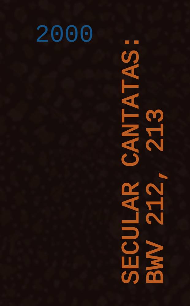 Secular Cantatas : BWV 212, 213