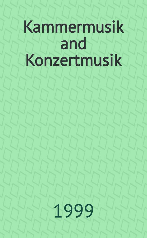Kammermusik and Konzertmusik