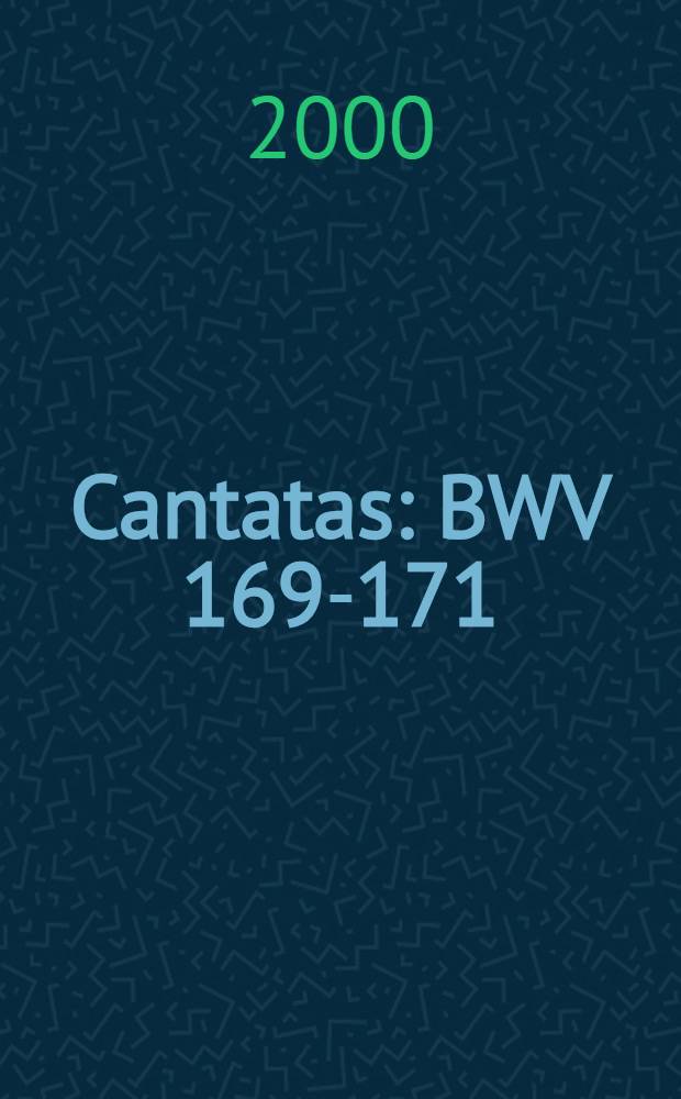 Cantatas : BWV 169-171