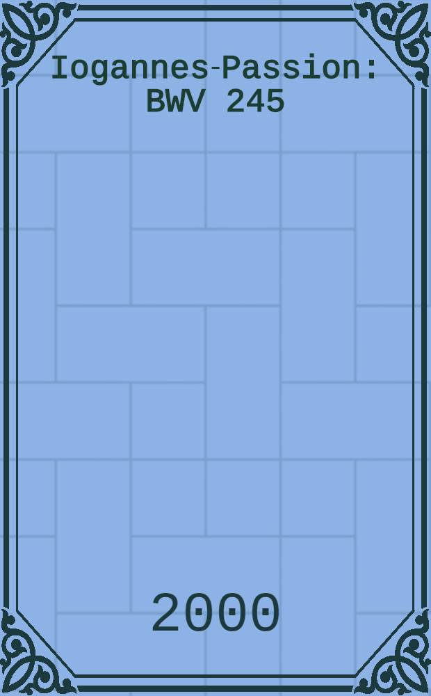 Iogannes-Passion : BWV 245