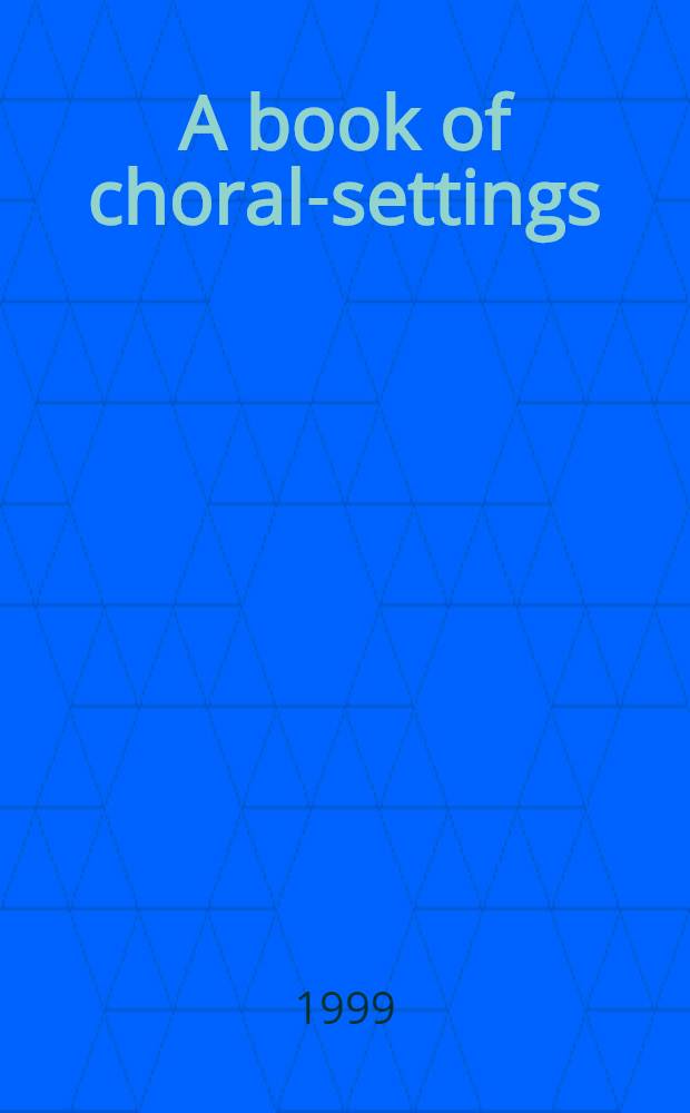 A book of choral-settings