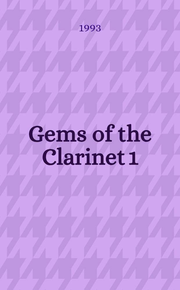 Gems of the Clarinet 1 : CD 1: Heinrich Baermann