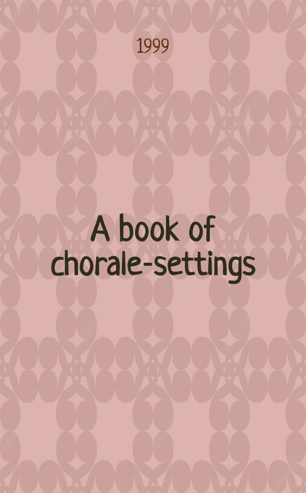 A book of chorale-settings : Incidental Festivities, Psalms