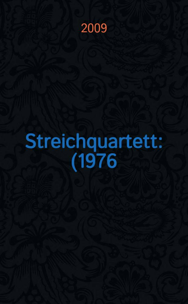 Streichquartett : (1976). L'oubli bouilli : (2008). Sieben Stücke für Streichquartett : für E. Steinkellner (2008)