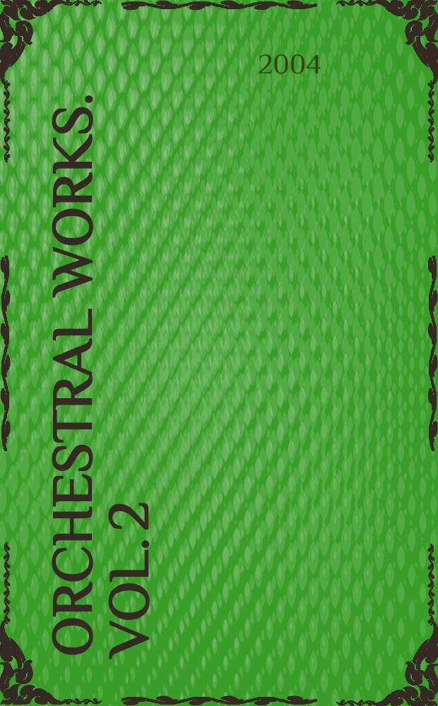 Orchestral Works. Vol. 2