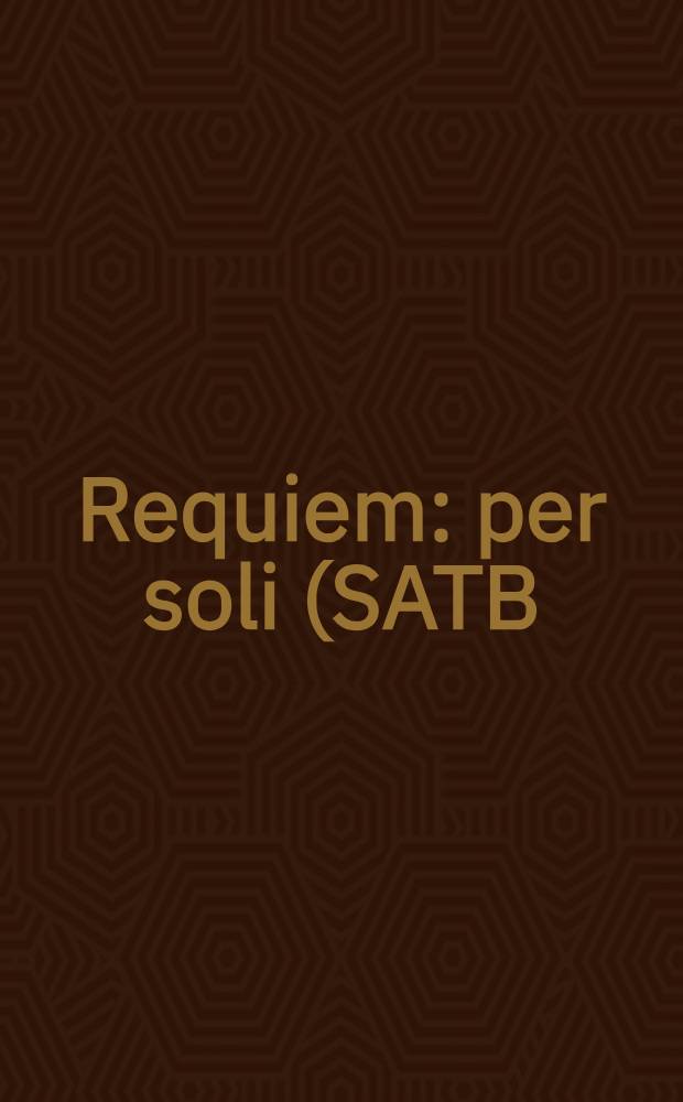 Requiem : per soli (SATB), coro (SATB) ed orchestra (2 corni di bassetto, 2 ckarinetti, 2 fagotti, 2 clarini, 3 tromboni, timpani, 2 violini, viola e basso continuo (violoncello / contrabasso, organo)) : KV 626