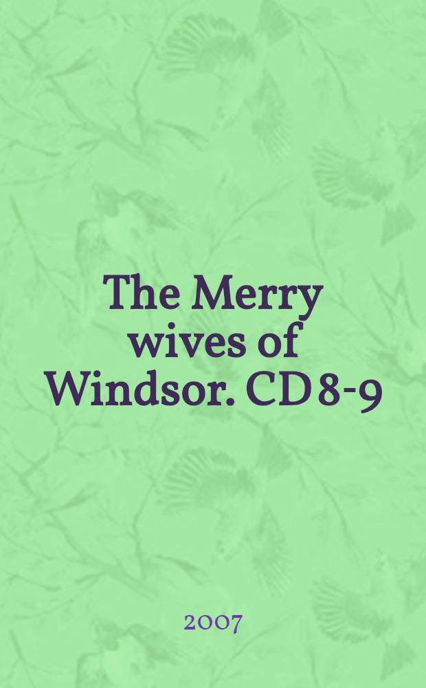 The Merry wives of Windsor. CD 8-9 : Shakespeare at the Opera : (the great adaptation) : (rec. 1967)