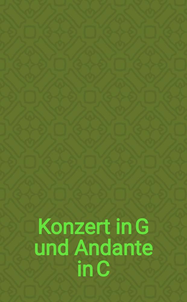 Konzert in G und Andante in C : für Flöte und Orchester : KV 313 (285c), 315 (285e)