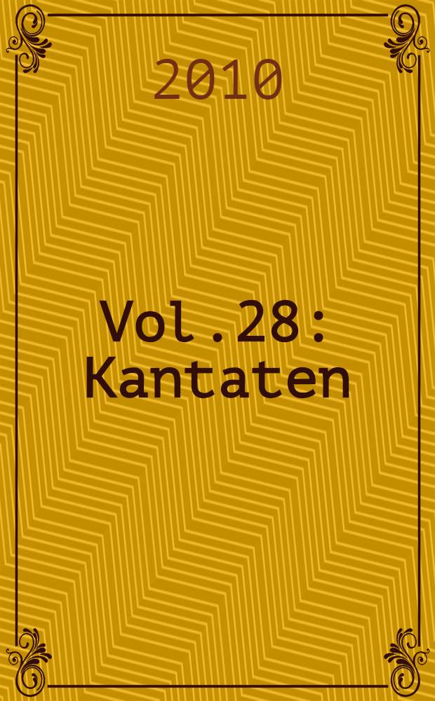 Vol.28 : Kantaten