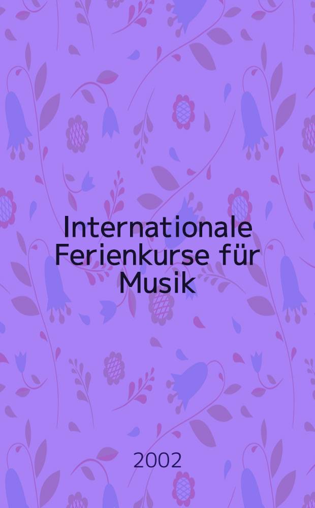 40. Internationale Ferienkurse für Musik : Darmstadt 2000