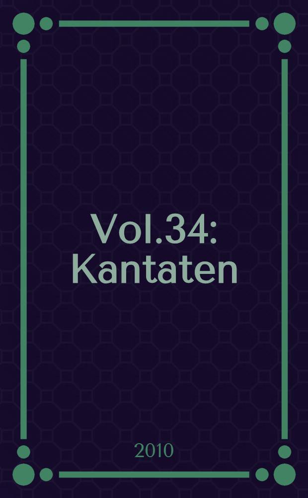 Vol.34 : Kantaten