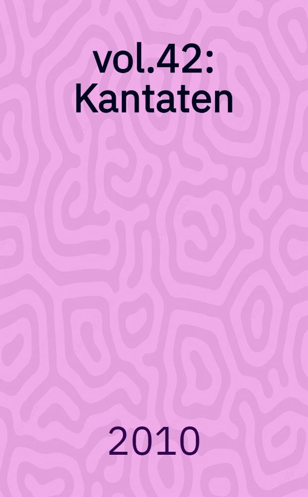 vol.42 : Kantaten