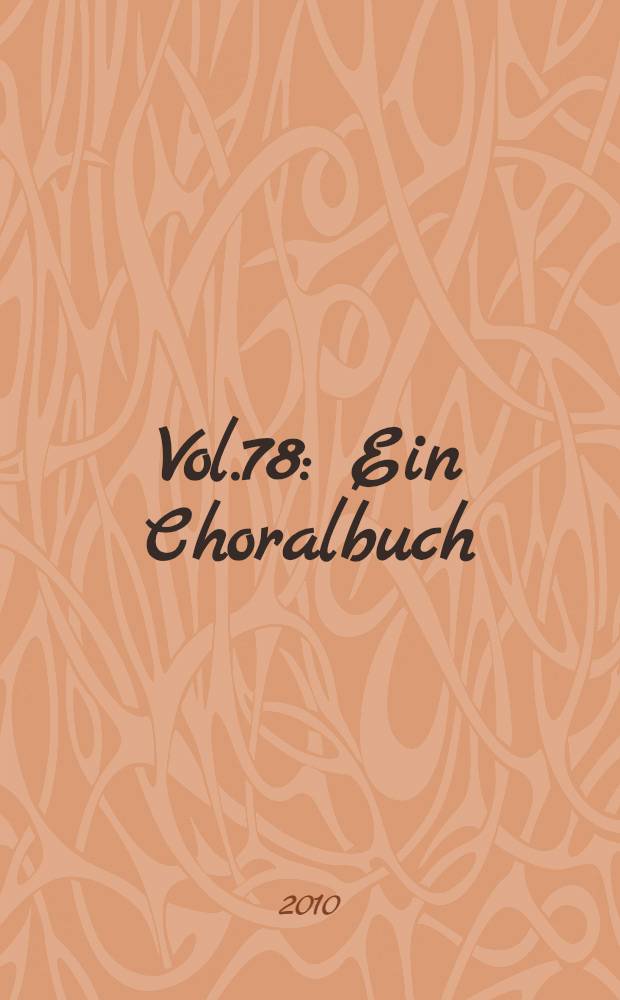 Vol.78 : Ein Choralbuch