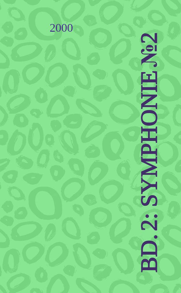 Bd. 2 : Symphonie № 2