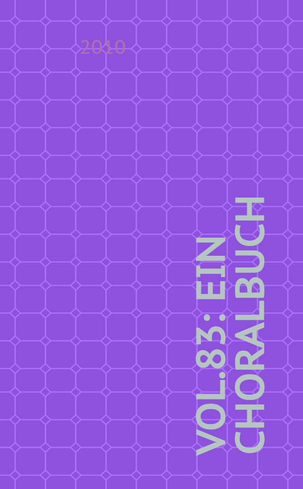 Vol.83 : Ein Choralbuch
