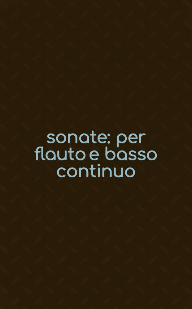 12 sonate : per flauto e basso continuo : op. 4