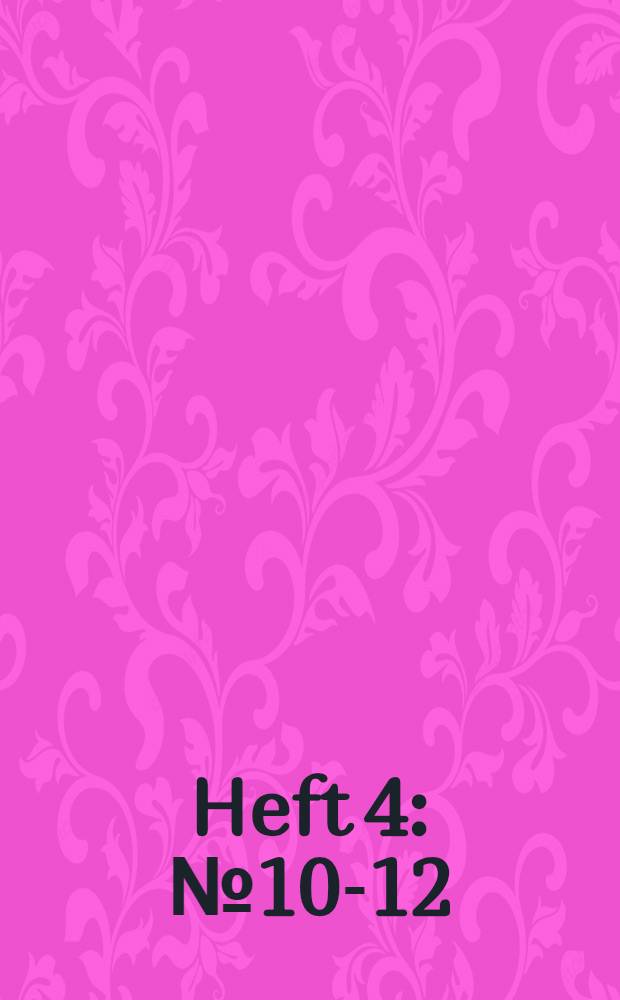Heft 4 : № 10-12