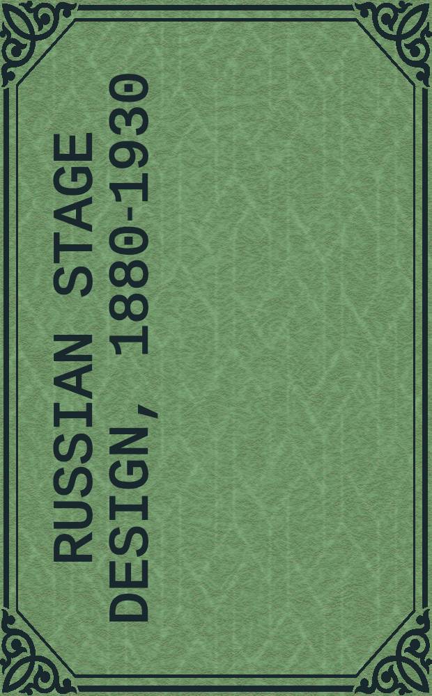 Russian stage design, 1880-1930 : in 2 vol. Vol. 2 : Encyclopedia of Russian stage design