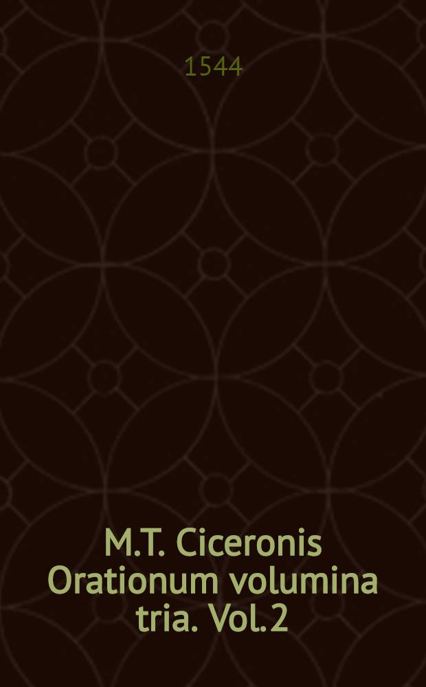 M.T. Ciceronis Orationum volumina tria. Vol. 2