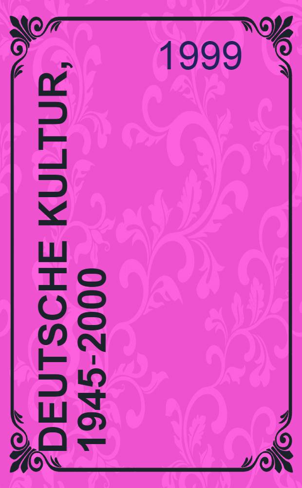 Deutsche Kultur, 1945-2000 = Немецкая культура, 1945 - 2000