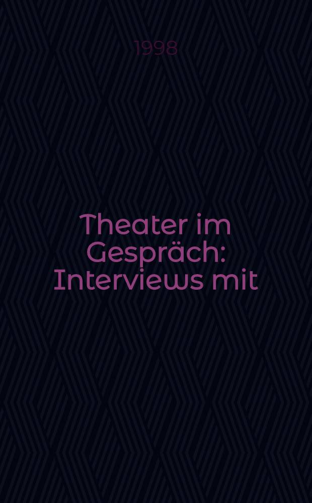 Theater im Gespräch : Interviews mit: Luc Bondy, Peter Brook, Patrice Chéreau, Dario Fo, Heiner Müller, Peter Stein, George Tabori, Michel Vinaver und Peter Zadek = Театр в разговоре