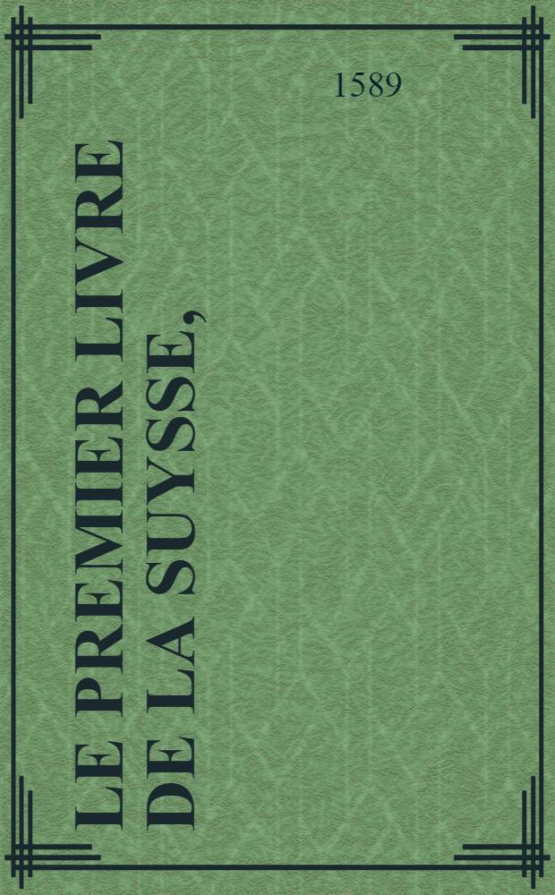 Le premier livre de la Suysse, // [Les amours de Christofle de Beau-ieu ... ]