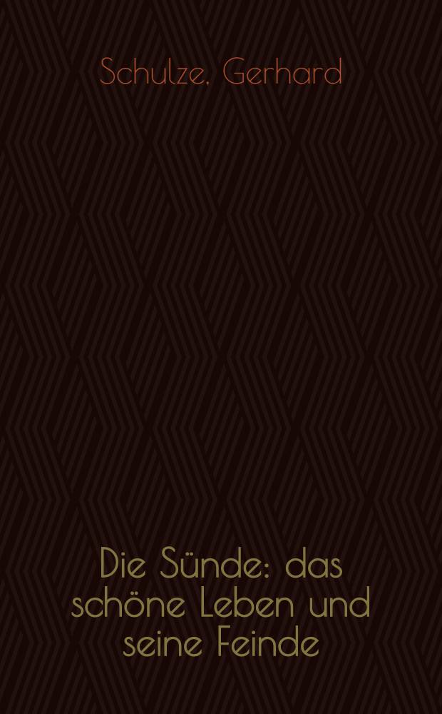 Die Sünde : das schöne Leben und seine Feinde = Грех: его враги и хорошая жизнь. Социальные, этические религиозные проблемы