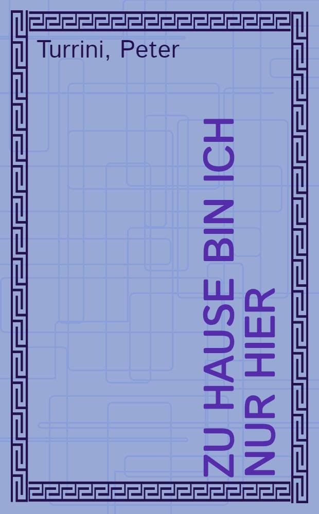 Zu Hause bin ich nur hier: am Theater : Lesebuch = В театре я как дома