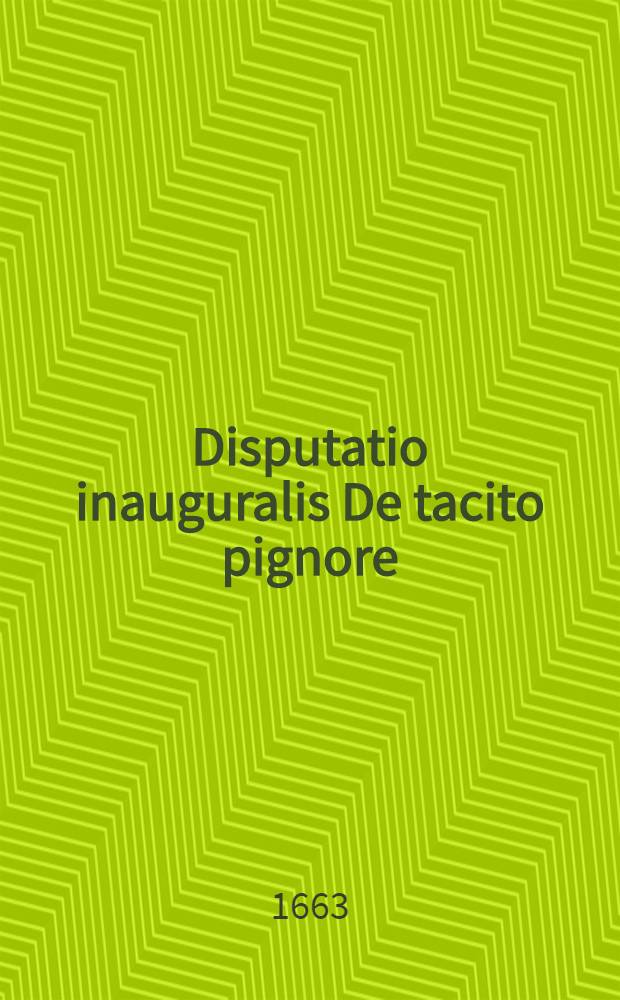 Disputatio inauguralis De tacito pignore
