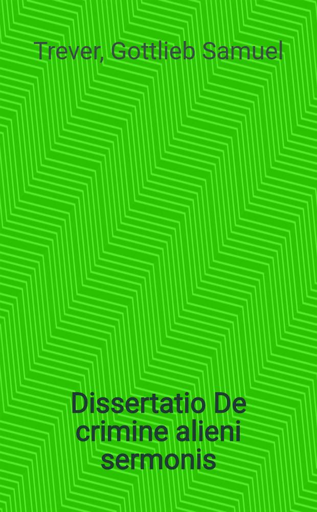 Dissertatio De crimine alieni sermonis