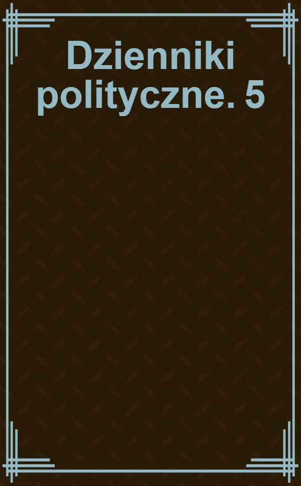 Dzienniki polityczne. [5] : 1972-1975 = Политические дневники 1972-1975