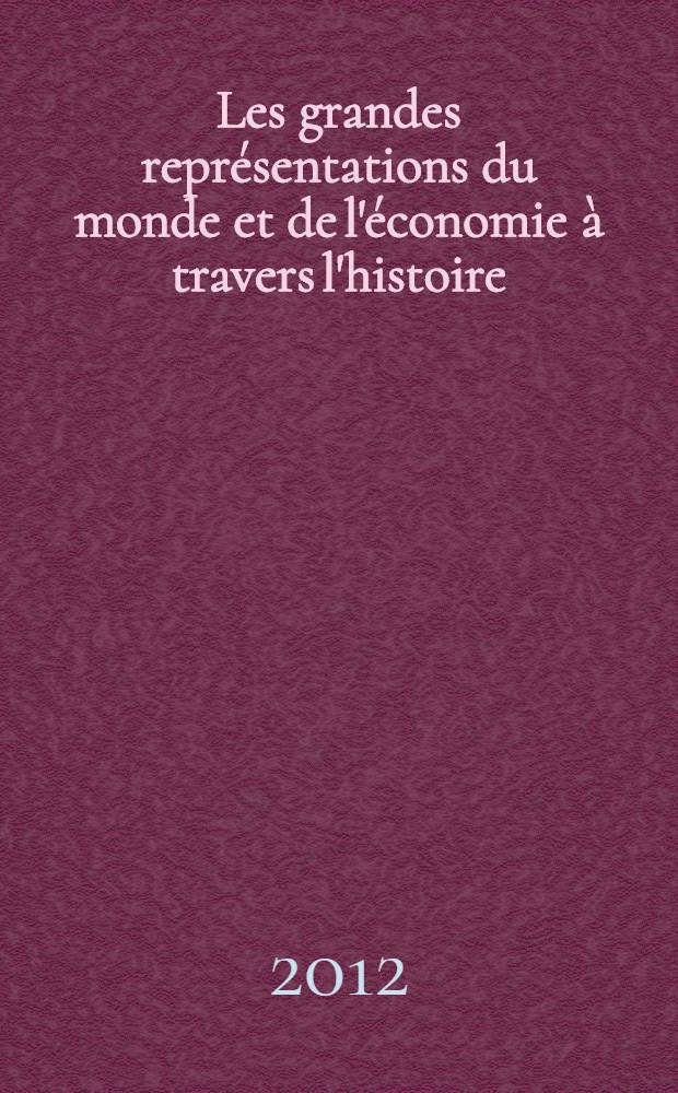 Les grandes représentations du monde et de l'économie à travers l'histoire : de l'univers magique au tourbillon créateur .. = Основные представления о мире и экономике в разрезе истории