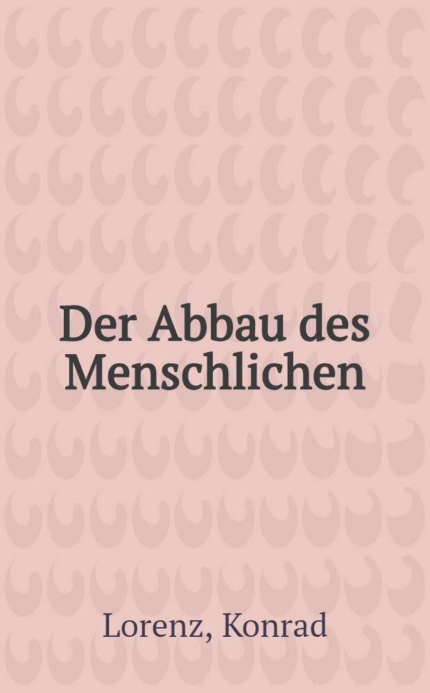 Der Abbau des Menschlichen = Угасание человеческого