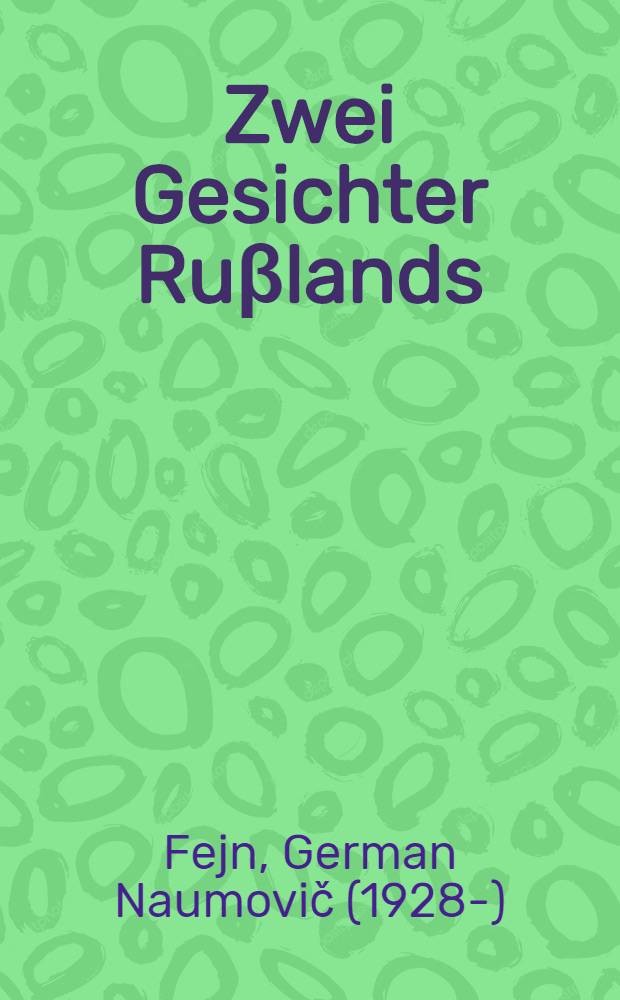 Zwei Gesichter Ruβlands : Betrachtungen zur russischen Geschichte und Kultur = Два лица России.