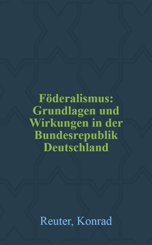 Föderalismus : Grundlagen und Wirkungen in der Bundesrepublik Deutschland = Федерализм: основы и вляние в ФРГ